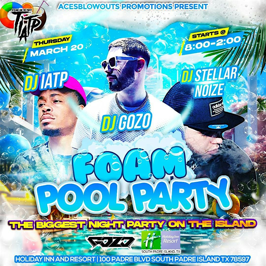 SPRING BREAK FOAM POOL PARTY