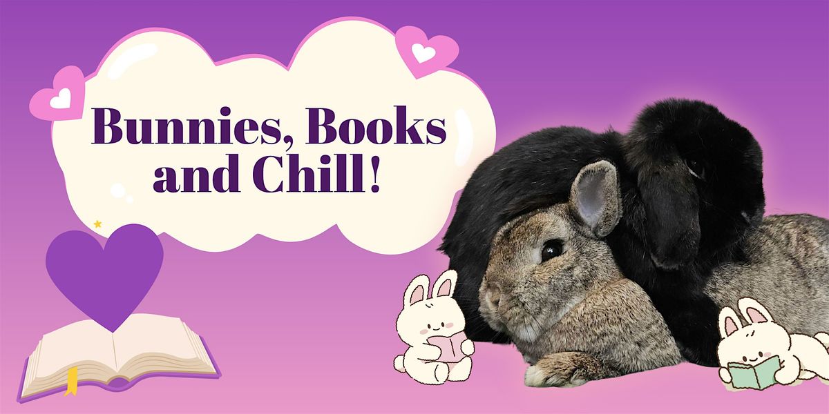 Bunnies, Books & Chill