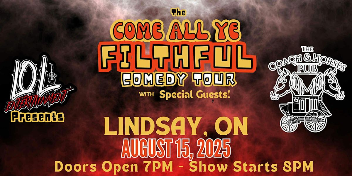 The Come All Ye Filthful Comedy Tour