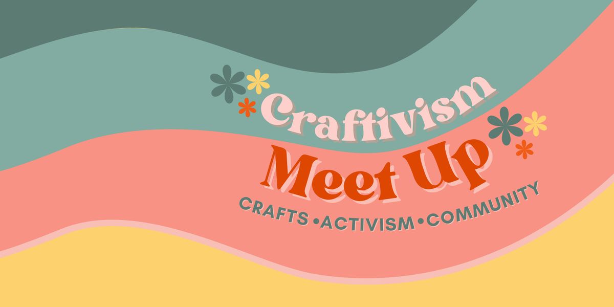 Craftivism LV Meet Up