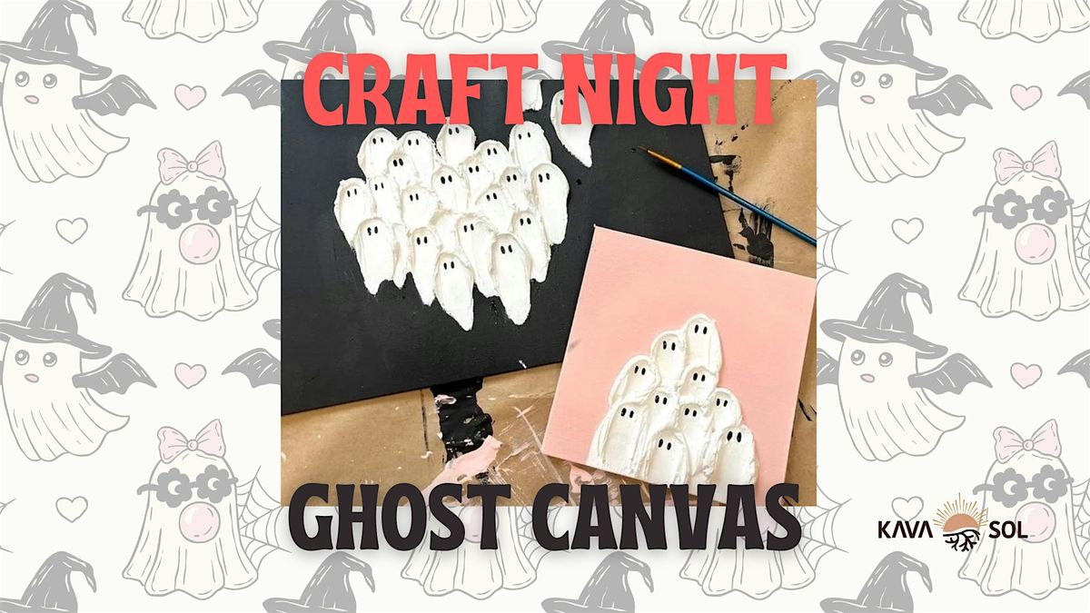 CRAFT NIGHT | VIRAL GHOST CANVAS