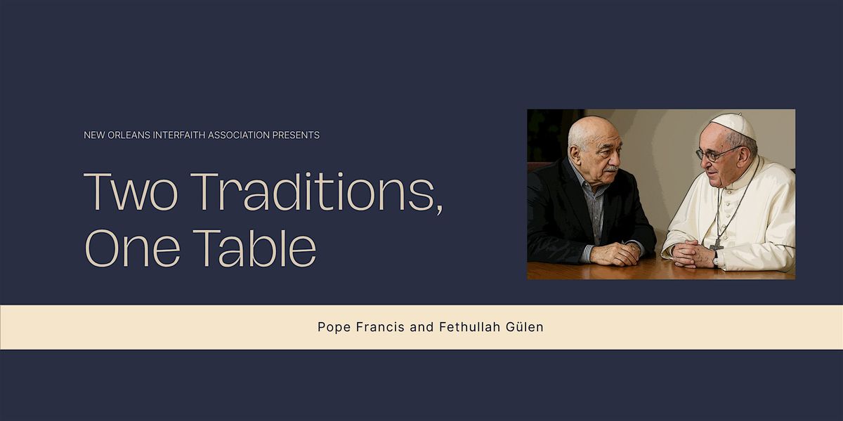 Two Traditions, One Table: Pope Francis and Fethullah G\u00fclen