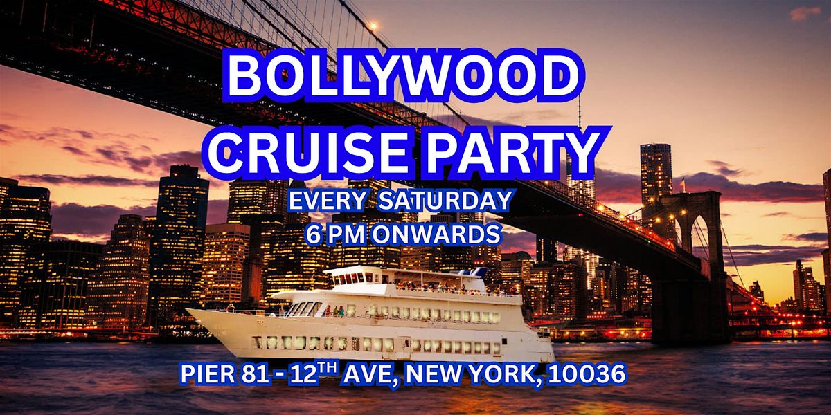 Bollywood Night Desi Party : NYC\u2019s Hottest Cruise Party Sat