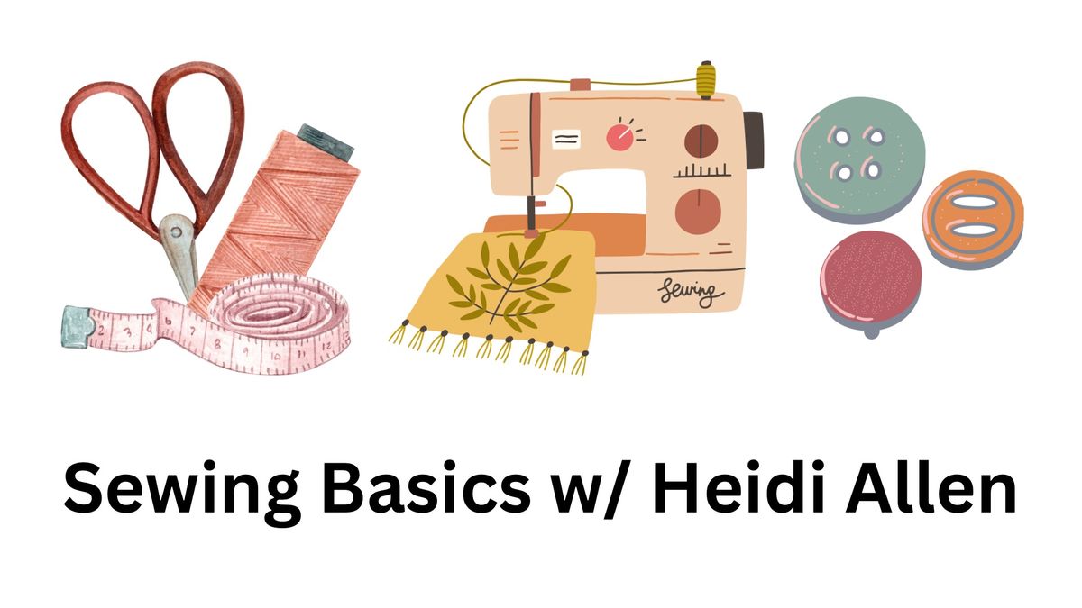 Sewing Basics w\/ Heidi Allen 