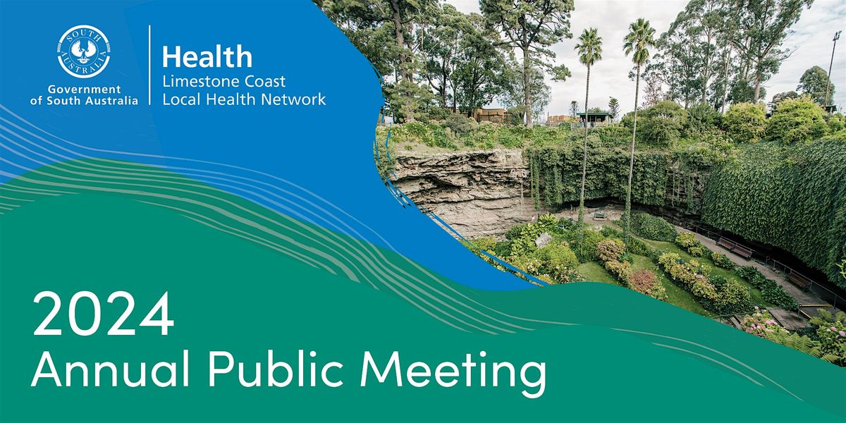 Limestone Coast Local Health Network - Annual Public Meeting 2024