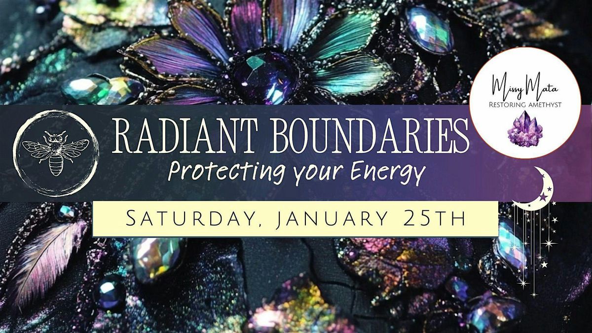 Radiant Boundaries - Protection your Energy