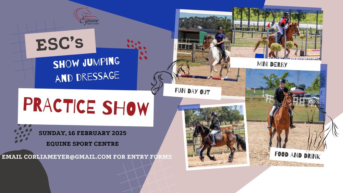 ESC's SHOW JUMPING AND DRESSAGE PRACTICE SHOW with mini derby