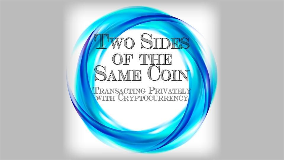 Two Sides of the Same Coin: Transacting Privately with Cryptocurrency