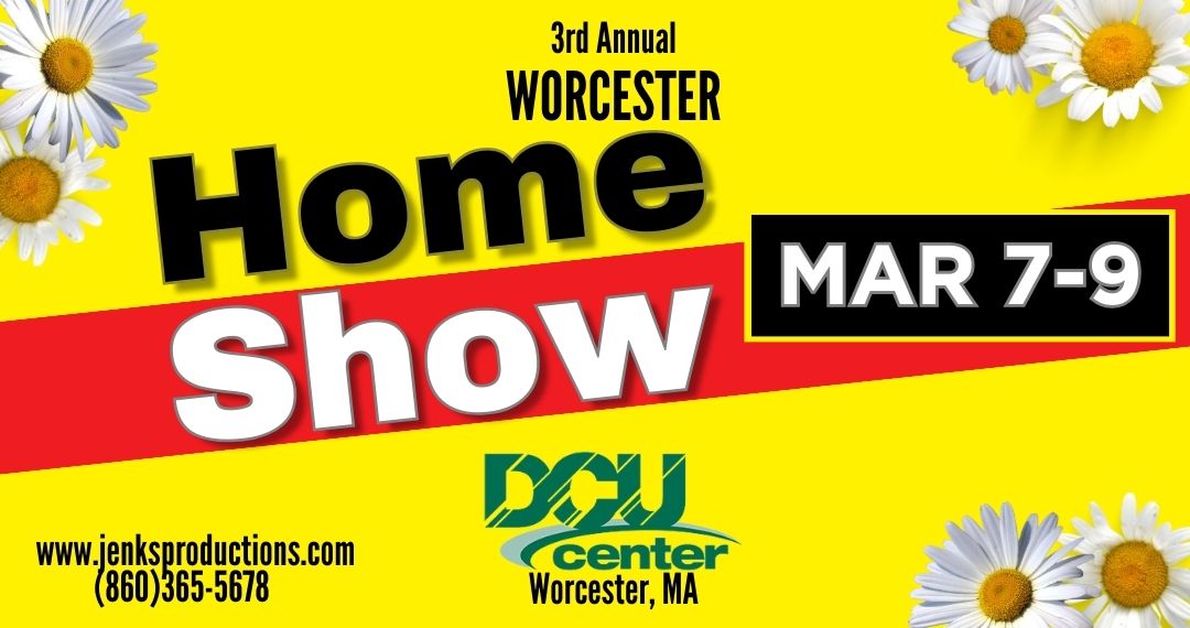 3rd Annual Worcester Home Show