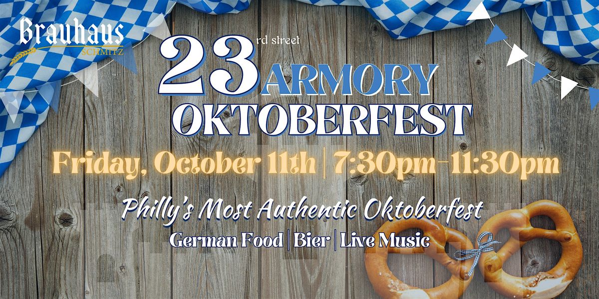 Friday: 23rd Street Armory Oktoberfest
