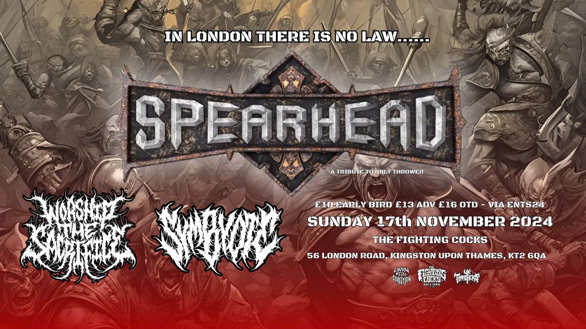 Spearhead - A Tribute To Bolt Thrower + Worship The Sacrifice & Symbyote