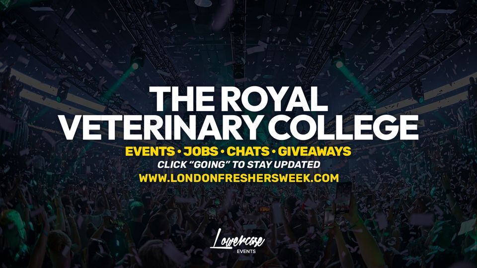 Royal Veterinary College (RVC) Freshers Week 2022, The Royal Veterinary