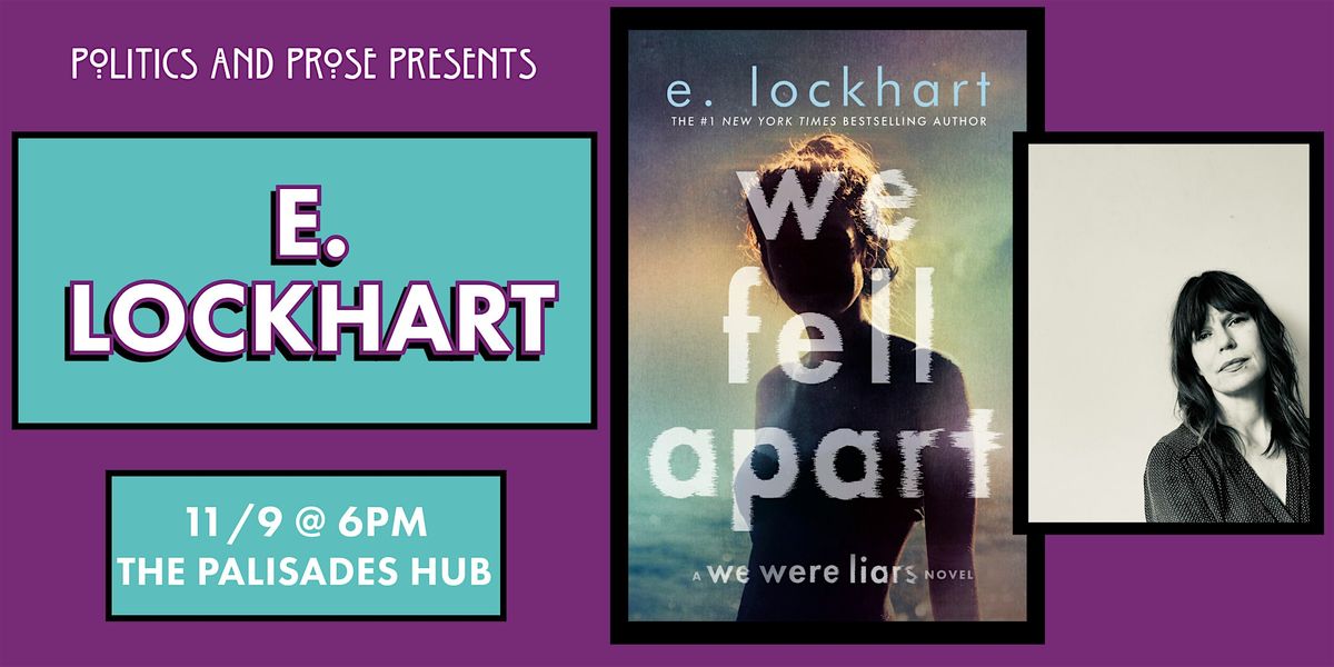 E. Lockhart - We Fell Apart - at The Palisades Hub