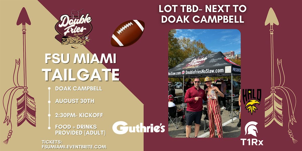 FSU Football vs Miami Tailgate  (Lot TBD) Double Fries No Slaw