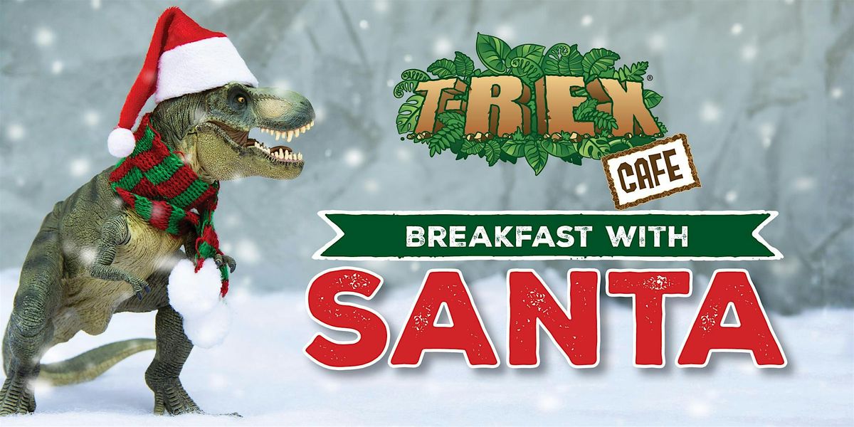 T-REX Cafe's Breakfast with Santa