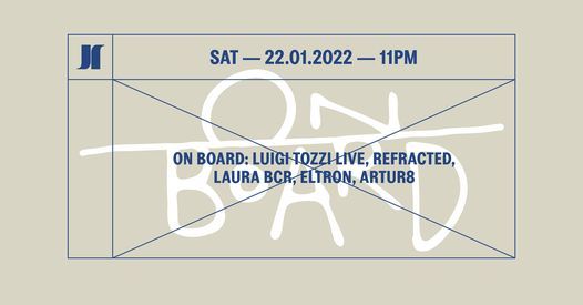 J1 | On Board: Luigi Tozzi LIVE, Refracted, Laura BCR \/ Eltron, Artur8