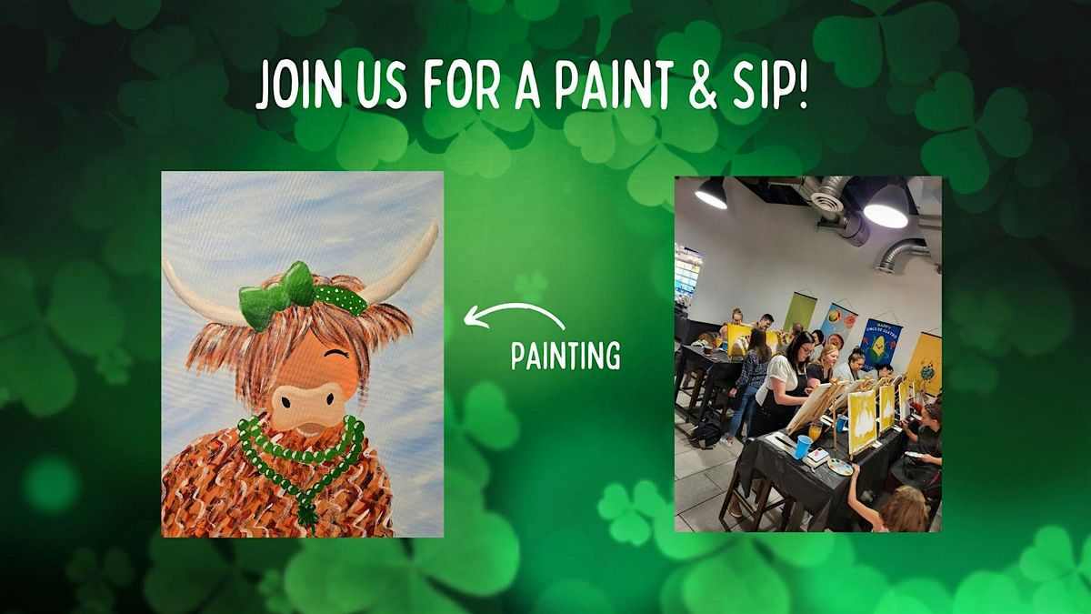 Paint & Sip - St Patty Highland!