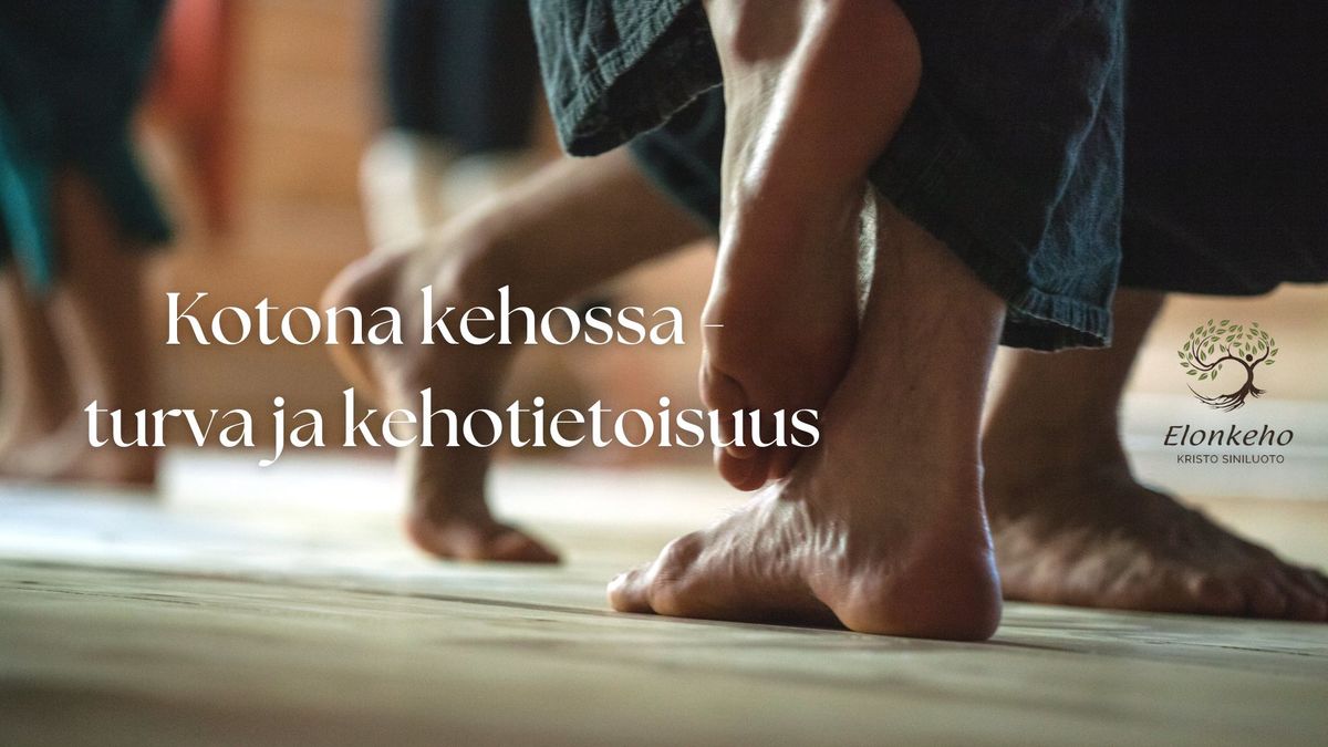 Kotona kehossa - turva ja kehotietoisuus