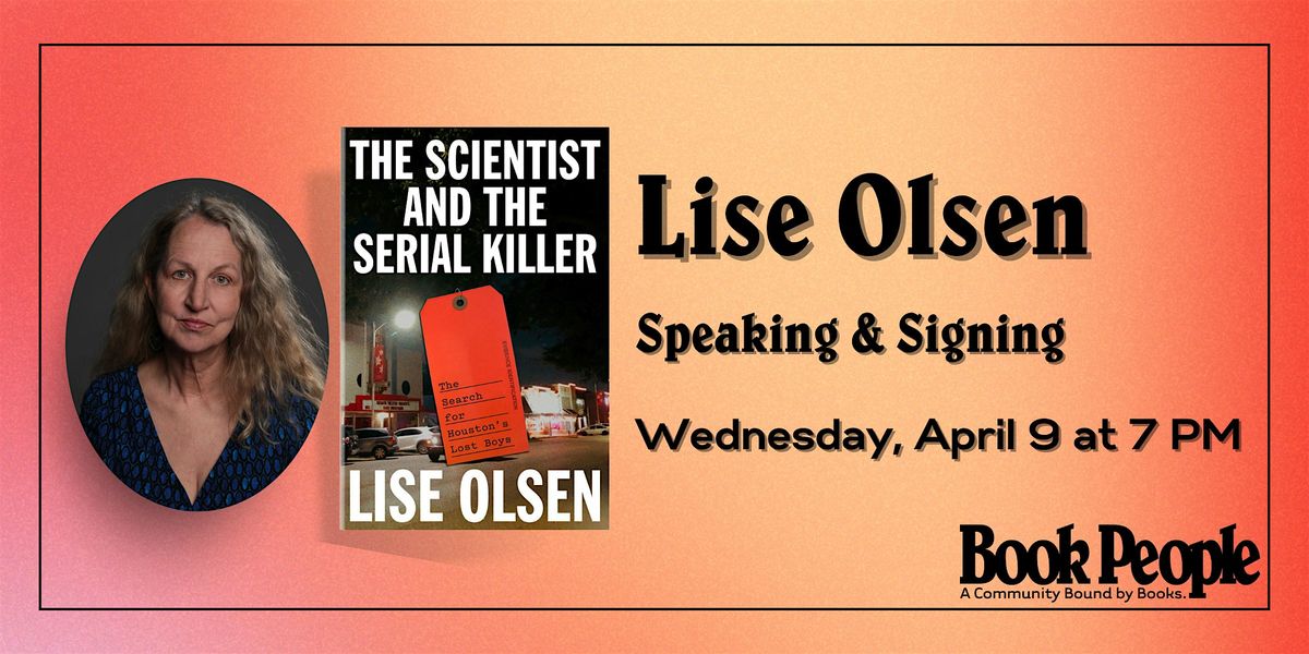 BookPeople Presents: Lise Olsen - The Scientist and the Serial Killer