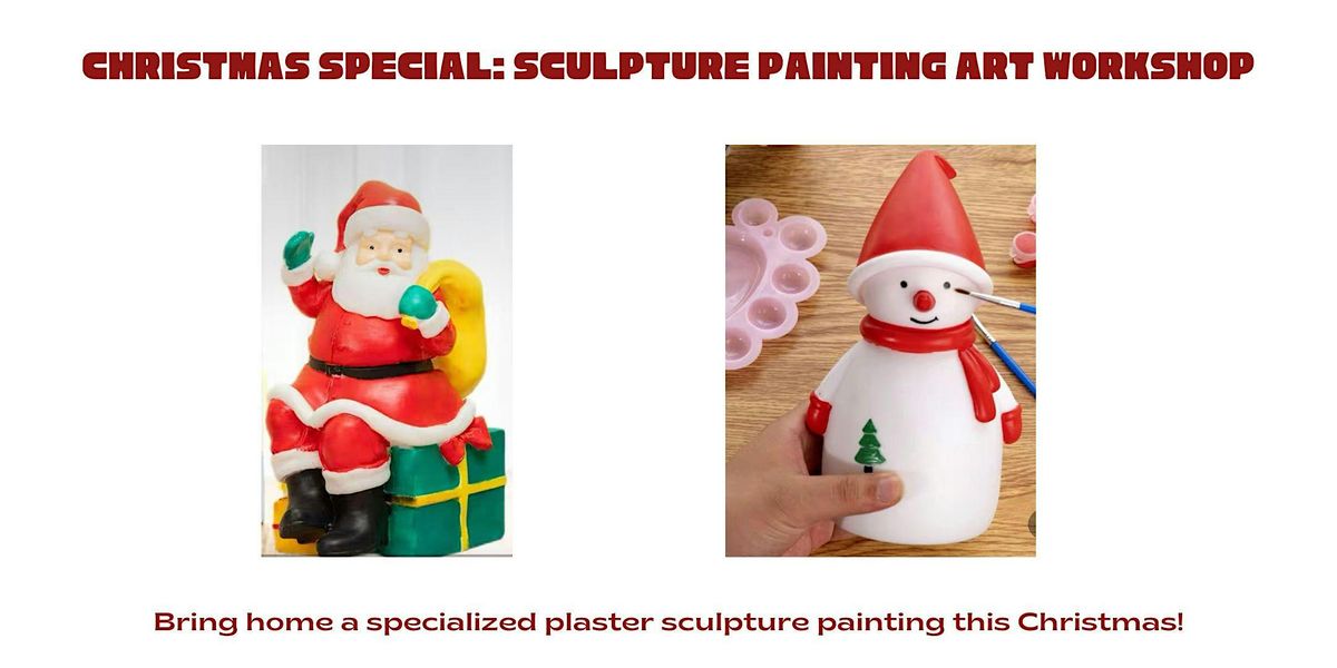 Christmas Special: Plaster Sculpture Painting Art Workshop!