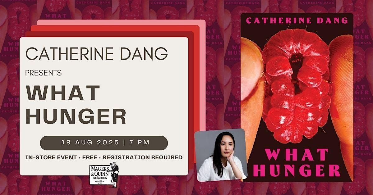Catherine Dang presents What Hunger