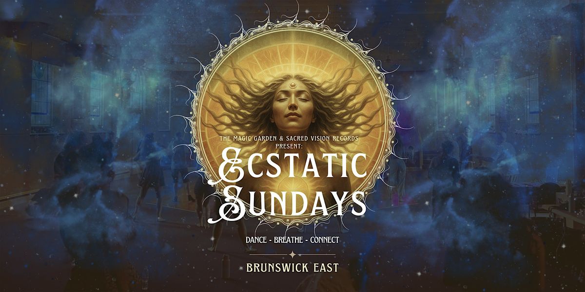 Ecstatic Sundays - Dance \u2022 Breathe \u2022 Connect