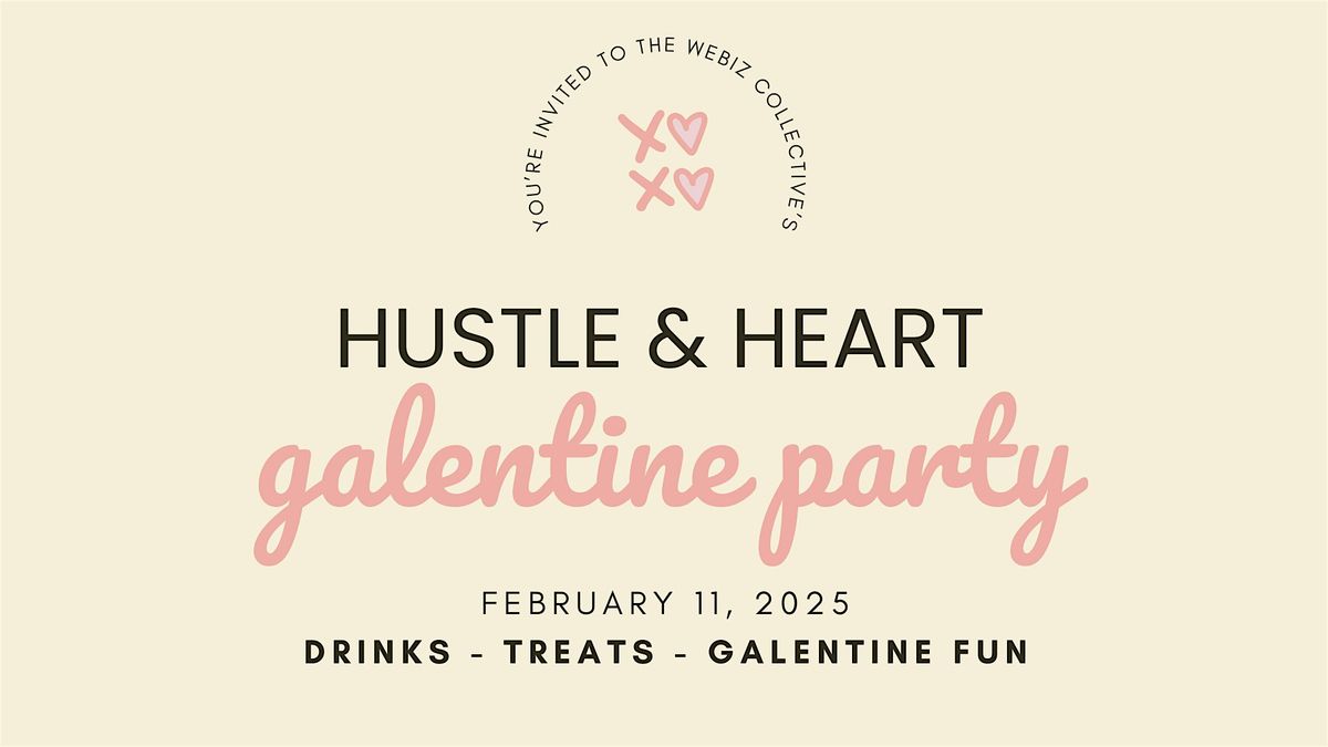 Hustle & Heart: Galentine's Networking Party