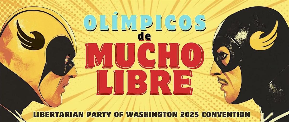 Libertarian Party of WA 2025 Convention: Mucho Libre