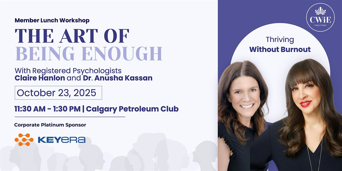 CWiE YYC Lunch Workshop-The Art of Being Enough: Thriving Without Burnout