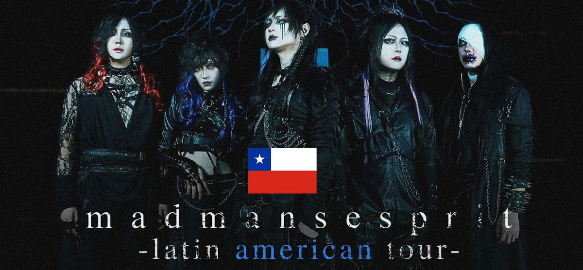 Madmans Esprit ~ Chile ~