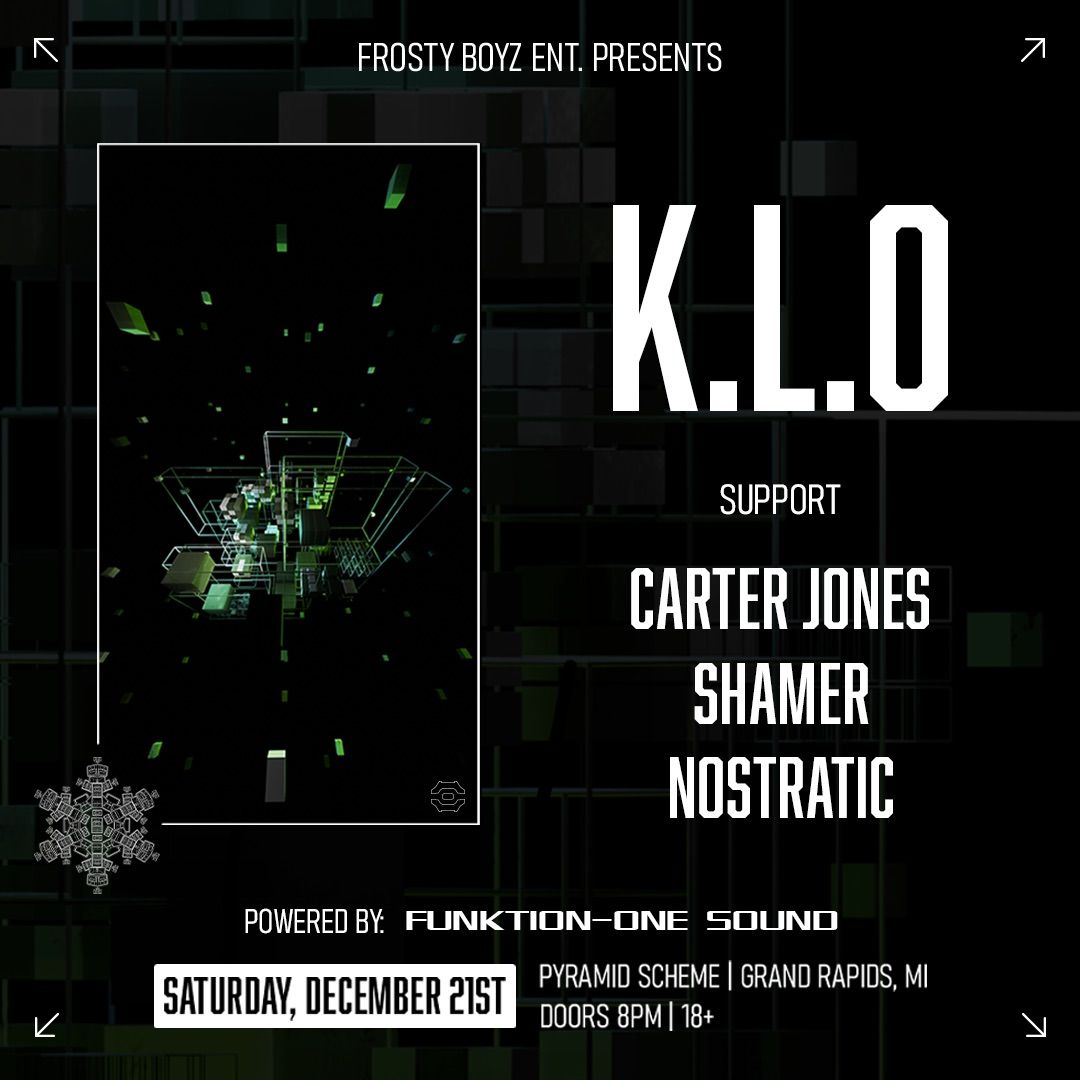 Frosty Boys Ent. presents K.L.O + Carter Jones + Shamer + Nostratic | Pyramid Scheme 12\/21