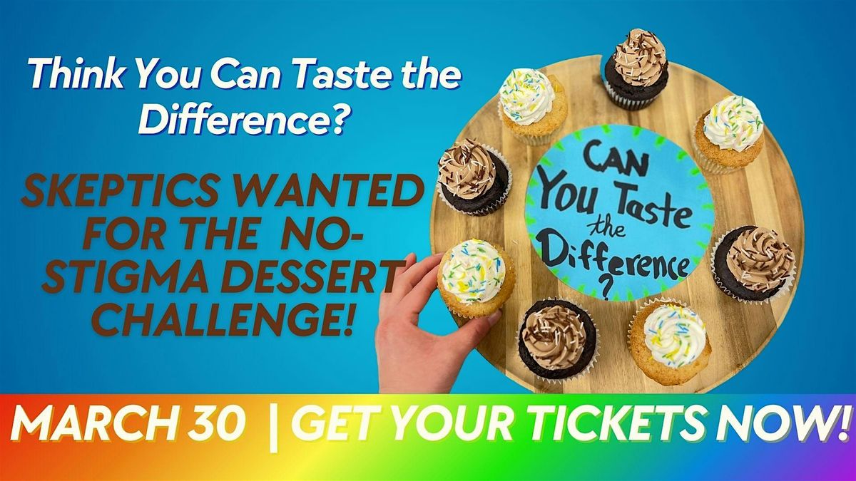 No- Stigma Dessert Challenge