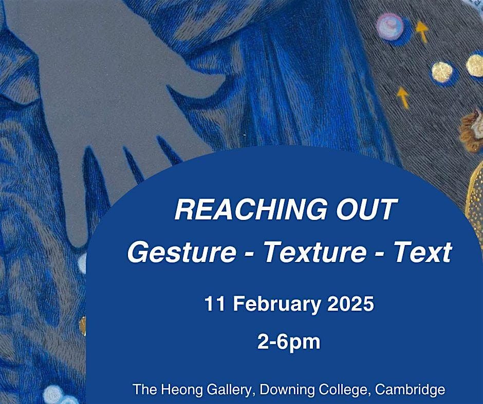 Reaching Out: Gesture, Texture & Text Symposium