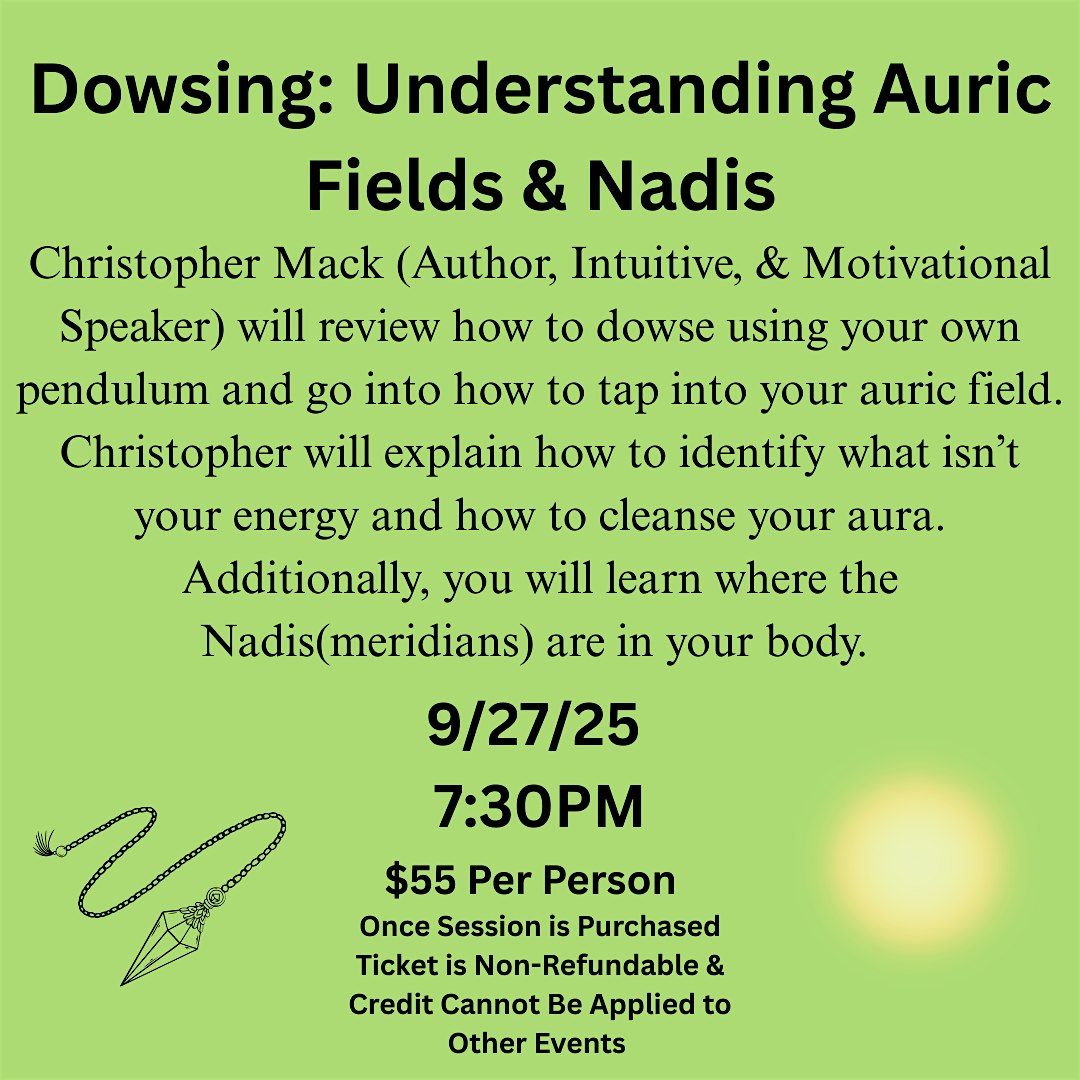 Dowsing: Understanding Auric Fields & Nadis