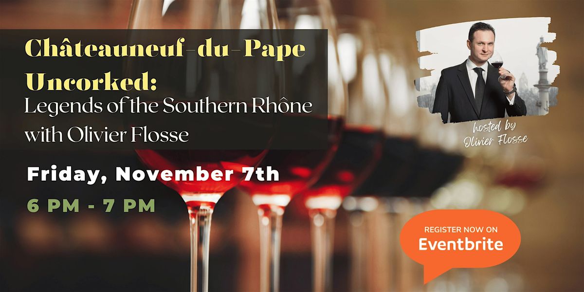 Chateauneuf-du-Pape Uncorked: Legends of the Southern Rhone