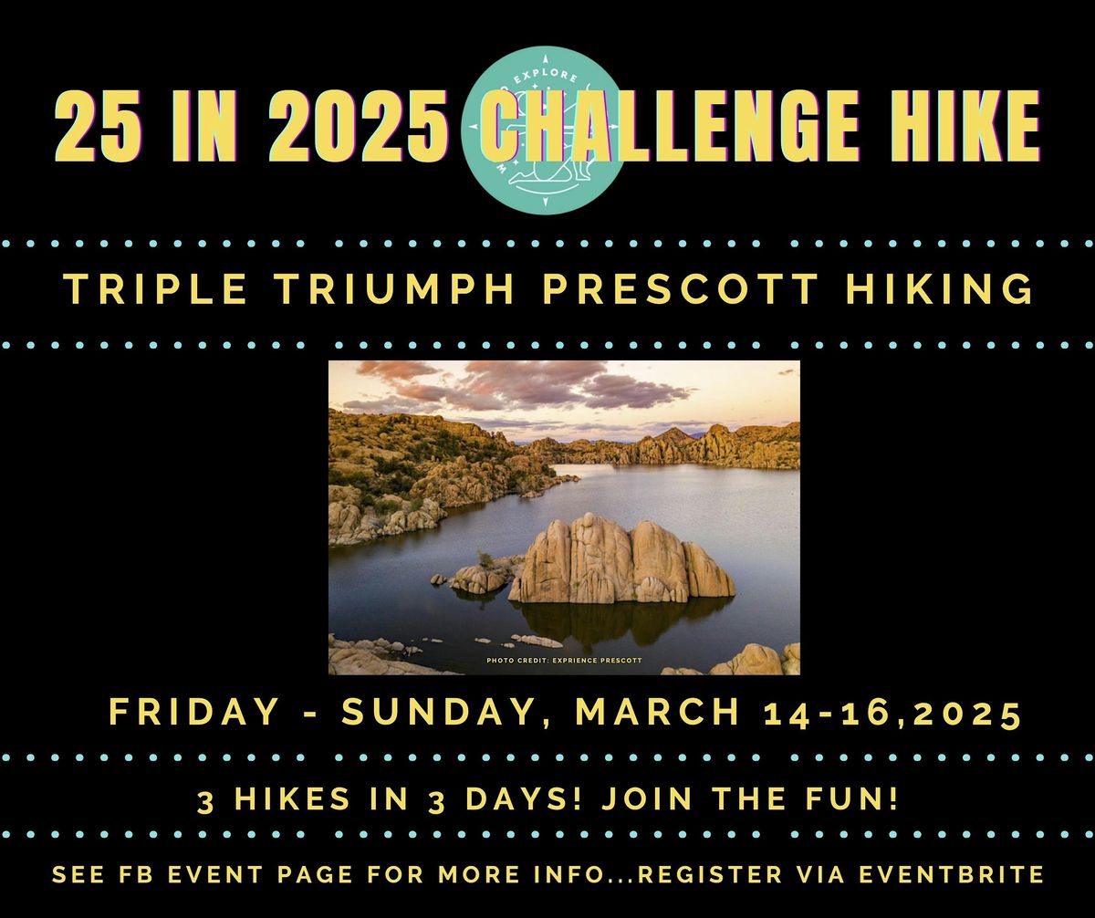 WWE Arizona Prescott Hiking Weekend - Triple Triumph!