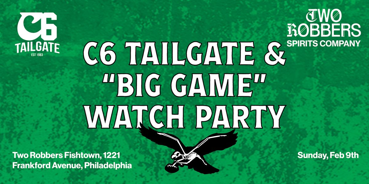 C6 Tailgate & "BIG GAME" Watch Party