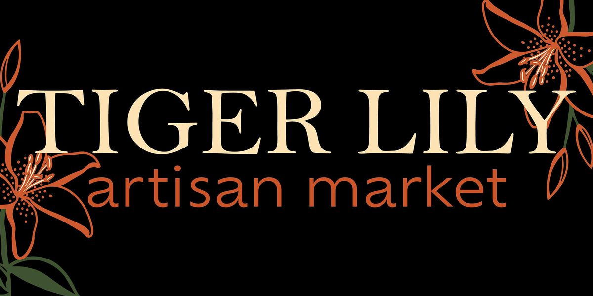 Tiger Lily Artisan Market VIP Access 2025