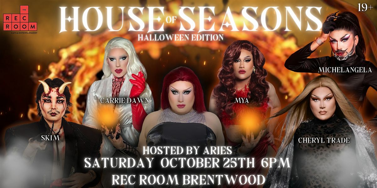HOUSE OF SEASONS! A Drag Cabaret! HALLOWEEN EDITION