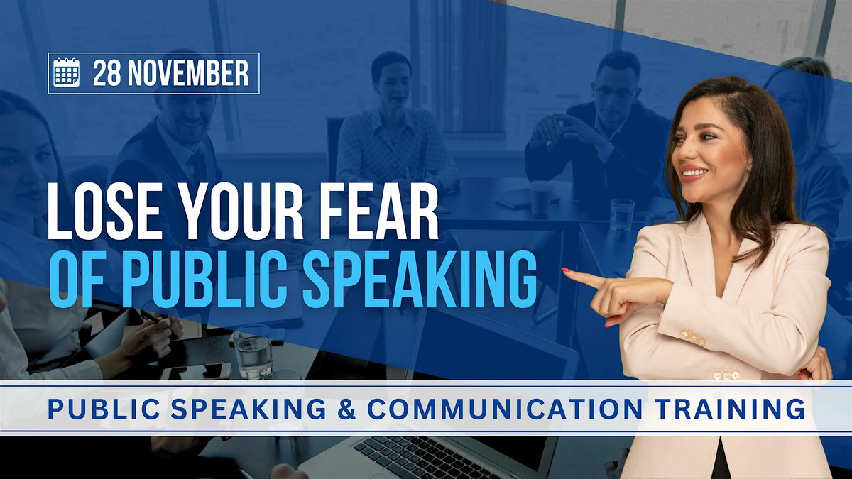 Lose your Fear of Public Speaking - Let's get Fearless!