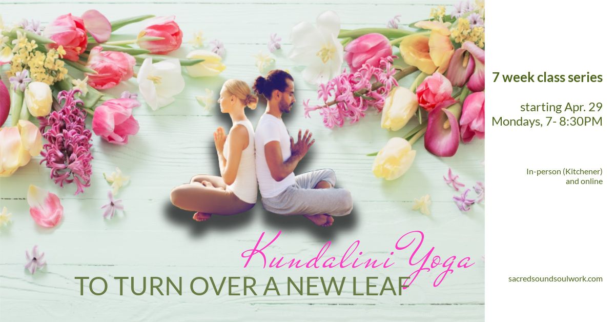 Kundalini Yoga to Turn Over a New Leaf - 7 week class series