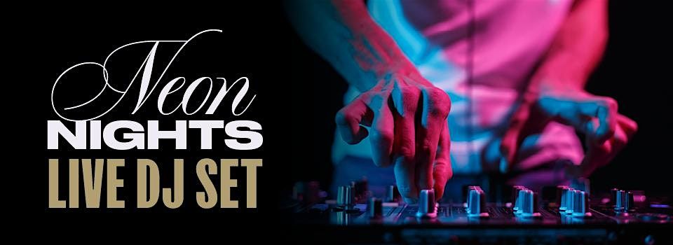Neon Nights - Featuring Live DJ.