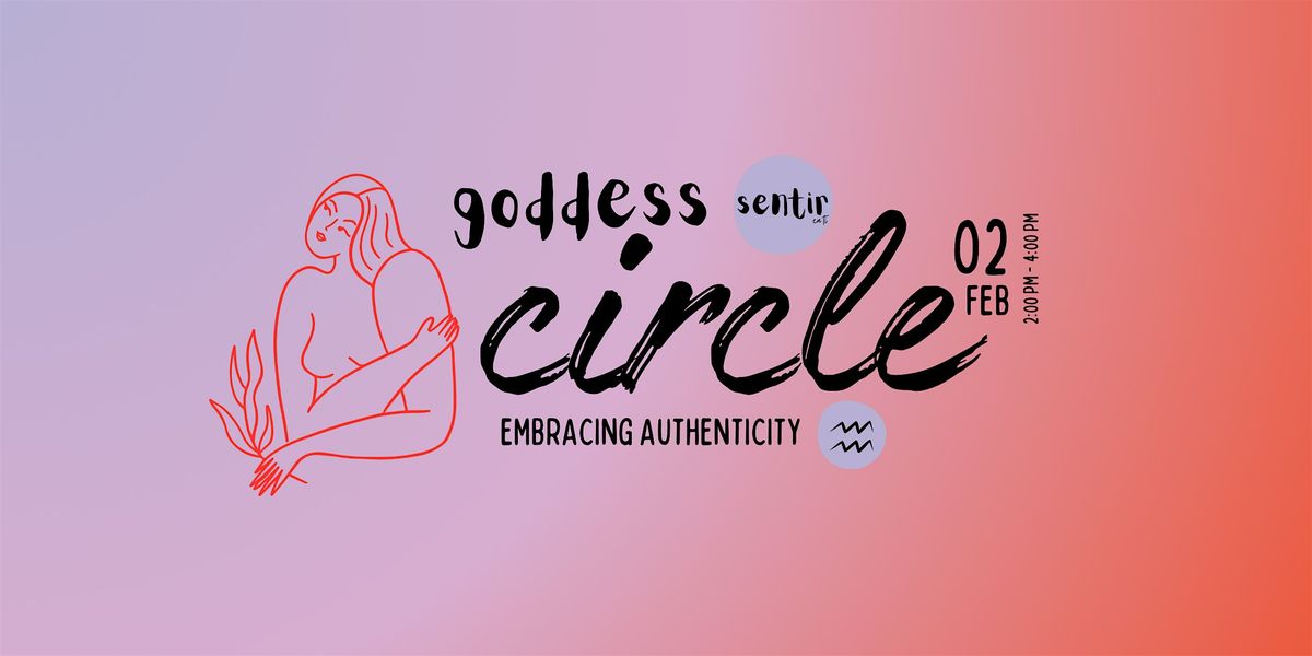 Goddess Circle | Embracing Authenticity