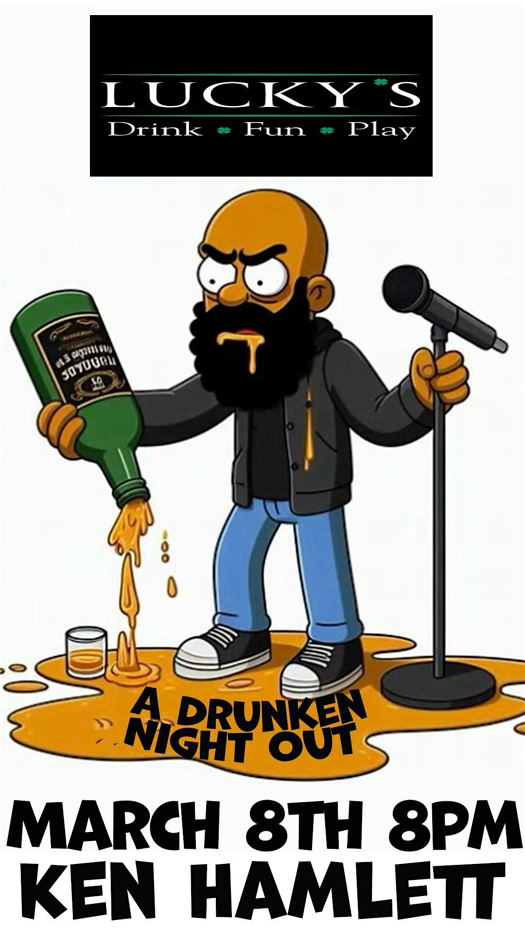 A Drunken Night Out w\/ Ken Hamlett Comedy LIVE @ Luckys