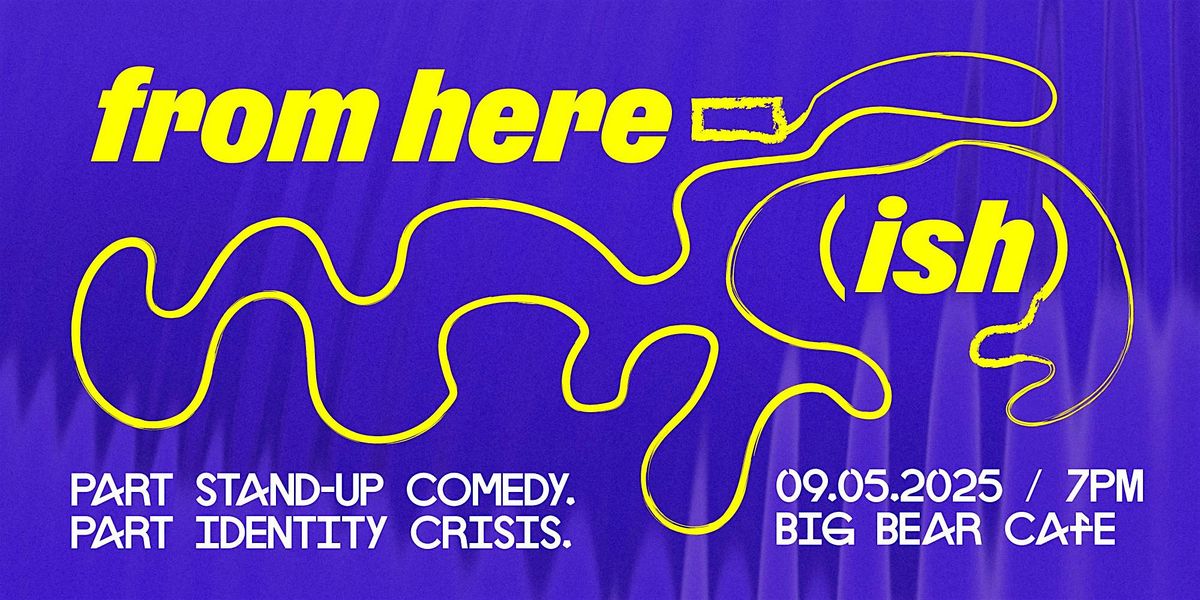 From Here(ish) Stand-up Comedy