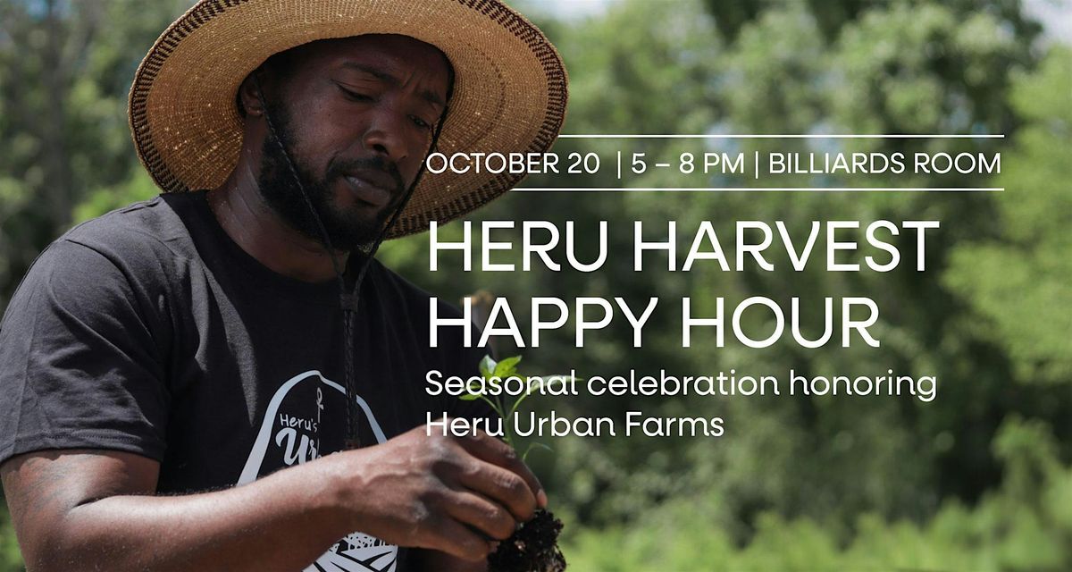 Heru Harvest Happy Hour