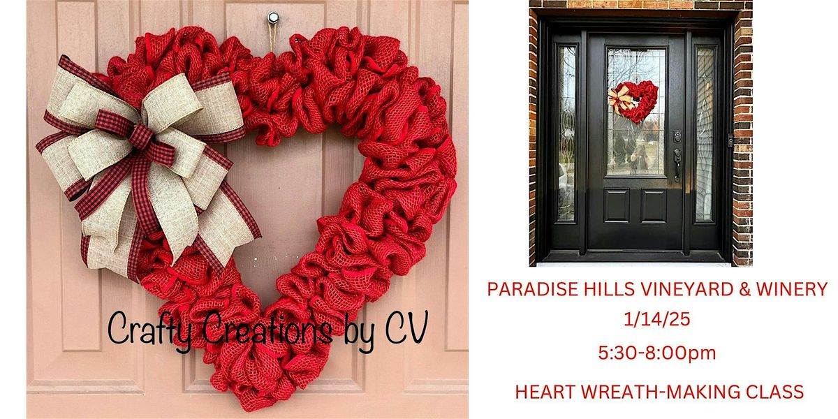 VALENTINE\u2019S HEART WREATH-MAKING CLASS