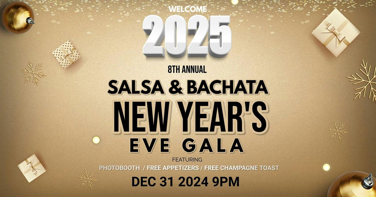 8TH ANNUAL SALSA & BACHATA NEW YEAR'S EVE GALA