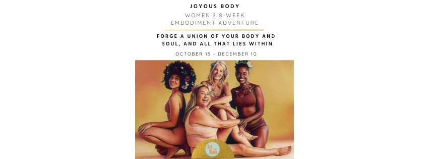 Joyous Body Women\u2019s 8-Week Embodiment Adventure