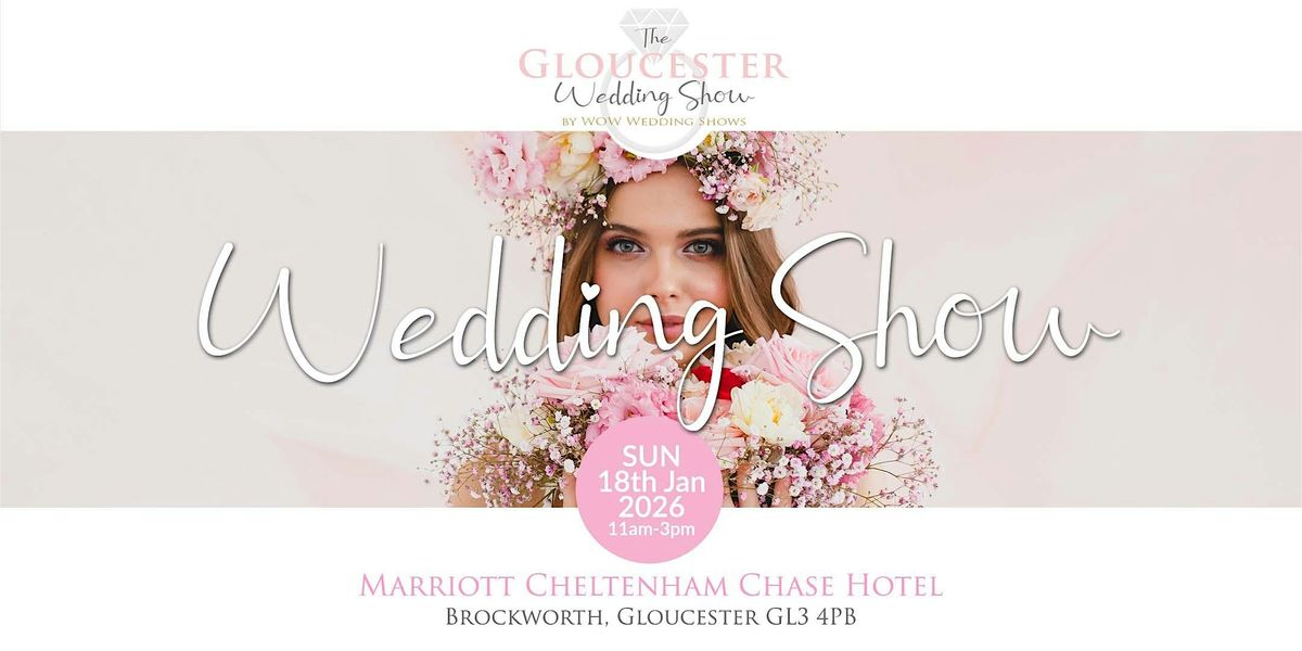 The Gloucester Wedding Show Sunday 18th Jan 2026